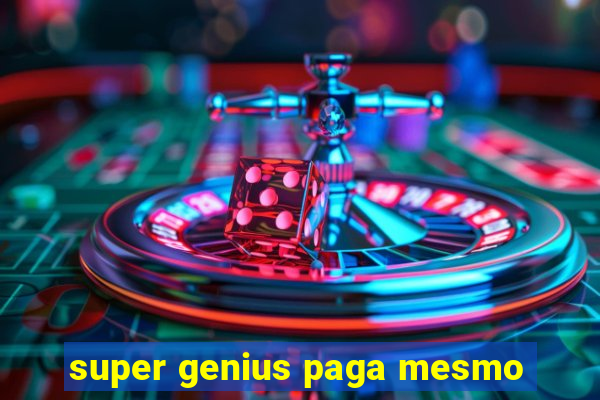 super genius paga mesmo